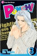 Book cover image of Punch!, Volume 3: Fighting Love Champ by Rie Takada