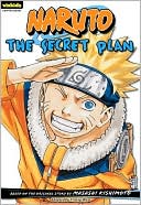 Masashi Kishimoto: Naruto: Chapterbook, Volume 4: The Secret Plan