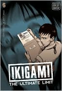 Book cover image of Ikigami: The Ultimate Limit, Volume 6 by Motoro Mase