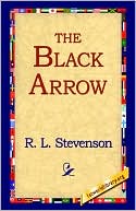 Book cover image of The Black Arrow: A Tale of the Two Roses by Robert Louis Stevenson