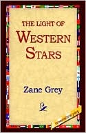 Book cover image of The Light of Western Stars by Zane Grey