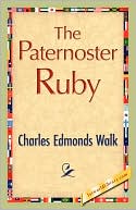 Book cover image of The Paternoster Ruby by Charles Edmonds Walk