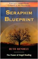Book cover image of Seraphim Blueprint; The Power of Angel Healing by Ruth Rendely