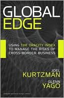 Book cover image of Global Edge: Using the Opacity Index to Manage the Risks of Cross-Border Business by Joel Kurtzman