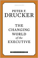 Peter Ferdinand Drucker: The Changing World of the Executive