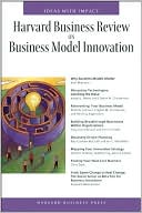 Harvard Business School Press: Harvard Business Review on Business Model Innovation