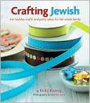 Book cover image of Crafting Jewish: Fun Holiday Crafts and Party Ideas for the Whole Family by Rivky Koenig