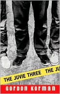 Gordon Korman: The Juvie Three