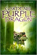 Carole Wilkinson: Garden of the Purple Dragon