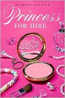 Lindsey Leavitt: Princess for Hire