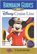 Birnbaum Travel Guides Staff: Birnbaum's Disney Cruise Line 2011