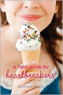 Book cover image of A Field Guide for Heartbreakers by Kristen Tracy