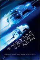 Book cover image of Tron: Betrayal: An Original Graphic Novel Prequel to Tron: Legacy by Fabian Nicieza