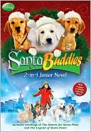 Catherine Hapka: Santa Buddies: The Search for Santa Paws/The Legend of Santa Paws the Junior Novel