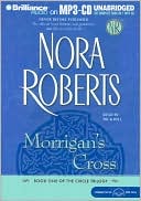 Nora Roberts: Morrigan's Cross (Circle Trilogy Series #1)