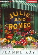 Jeanne Ray: Julie and Romeo