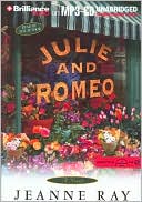 Jeanne Ray: Julie and Romeo
