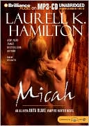 Book cover image of Micah (Anita Blake Vampire Hunter Series #13) by Laurell K. Hamilton