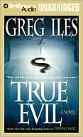 Greg Iles: True Evil