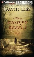 David Liss: The Whiskey Rebels