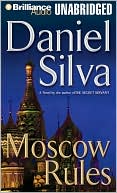 Book cover image of Moscow Rules (Gabriel Allon Series #8) by Daniel Silva