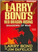 Book cover image of Larry Bond's Red Dragon Rising: Shadows of War by Larry Bond