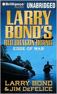 Book cover image of Larry Bond's Red Dragon Rising: Edge of War by Jim DeFelice