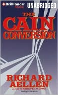 Book cover image of The Cain Conversion by Richard Aellen