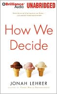 Book cover image of How We Decide by Jonah Lehrer