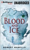Robert Masello: Blood and Ice