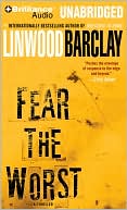 Book cover image of Fear the Worst by Linwood Barclay
