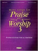 Hal Leonard Corp.: More Songs for Praise and Worship 3