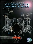 Cristiano Micalizzi: Grooves for Drums and Bass: Over 200 Rhythms in Many Different Styles