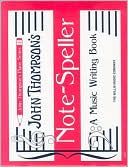 John Thompson: Note Speller: A Music Writing Book
