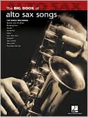Hal Leonard Corp.: The Big Book of Alto Sax Songs