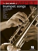 Hal Leonard Corp.: Big Book of Trumpet Songs