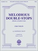 Book cover image of Melodious Double-Stops Complete: Books 1 and 2 by Josephine Trott