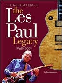 Robb Lawrence: Modern Era of the Les Paul Legacy: 1968-2008