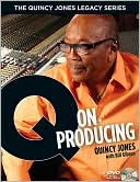 Bill Gibson: The Quincy Jones Legacy Series: Q On Producing