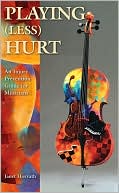 Janet Horvath: Playing (Less) Hurt: An Injury Prevention Guide for Musicians