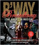 Book cover image of Broadway: The American Musical by Laurence Maslon