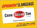 Michael Ellis: Spanish Slanguage: A Fun Visual Guide to Spanish Terms and Phrases