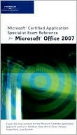 Rachel Biheller Bunin: Microsoft Certified Application Specialist Exam Reference for Microsoft Office 2007