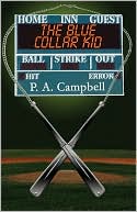 P.  A. Campbell: The Blue Collar Kid