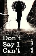 O. d. Tarr: Don't Say I Can't