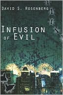 David S. Rosenberg: Infusion of Evil