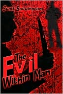 Scott Buckingham: The Evil Within Man
