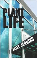 Milt Jenkins: Plant Life