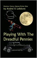 Book cover image of Playing With The Dreadful Pennies by Andrei  V. Lefebvre