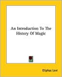 Book cover image of An Introduction to the History of Magic by Eliphas Levi